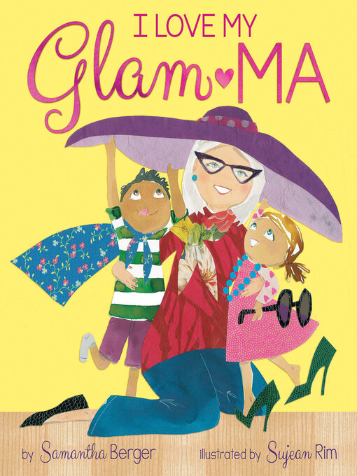 Title details for I Love My Glam-ma! by Samantha Berger - Wait list